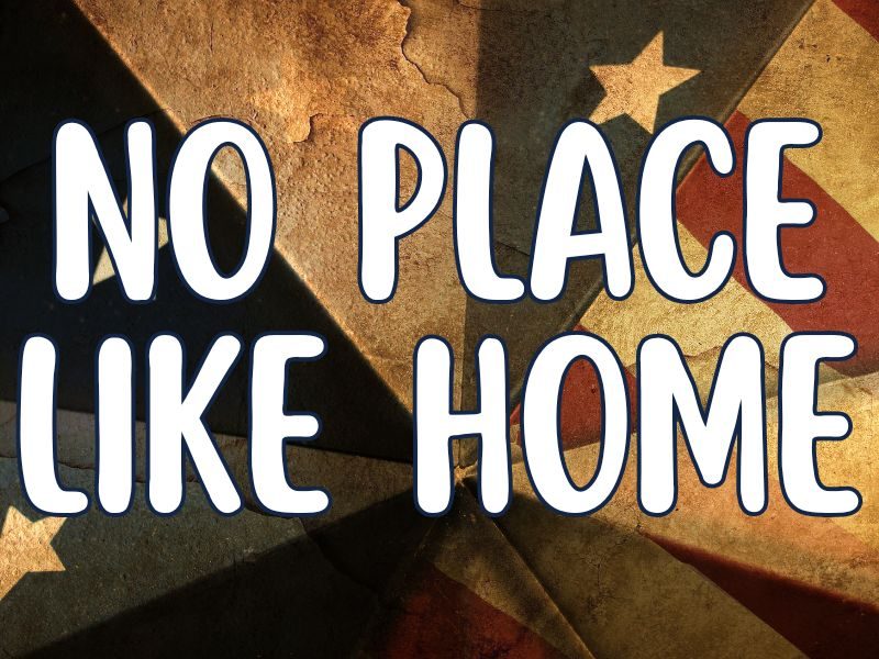 No Place Like Home